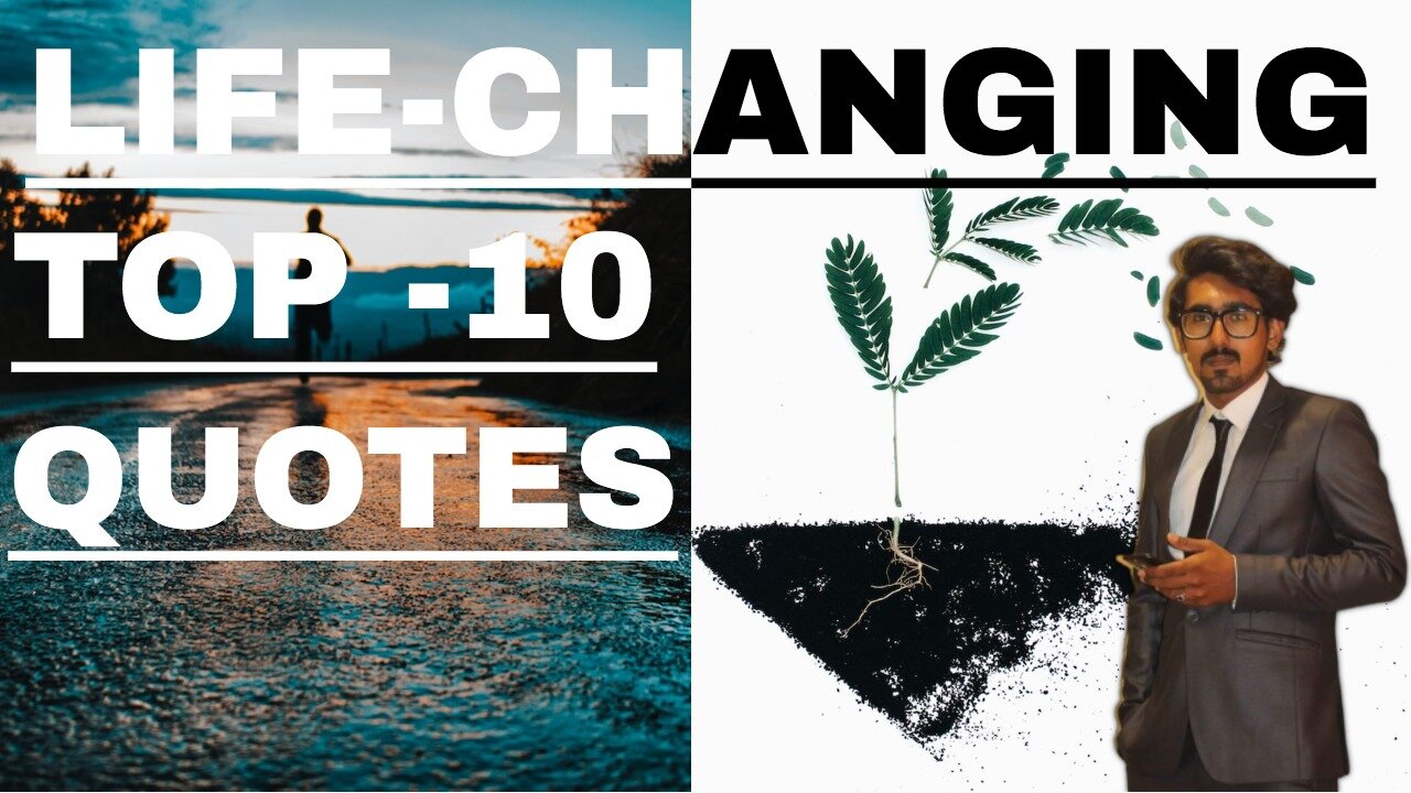 Top 10 Life Changing Quates