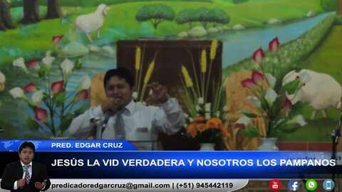 Jesús la Vid Verdadera y nosotros los Pámpanos - EDGAR CRUZ MINISTRIES