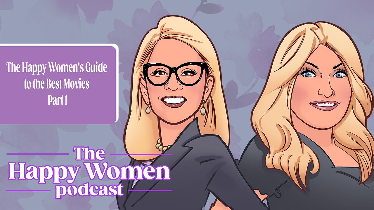 The Happy Women’s Guide to the Best Movies—Part I