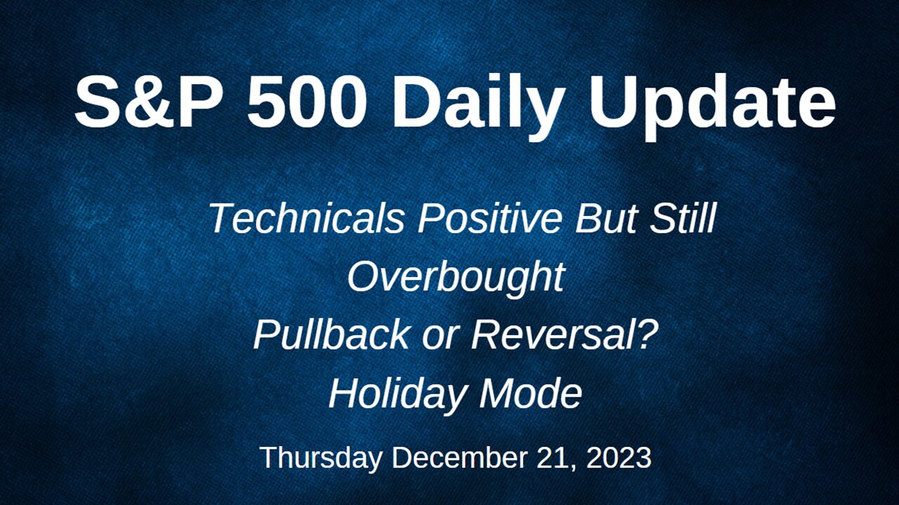 S&P 500 Daily Market Update for Thursday December 21, 2023