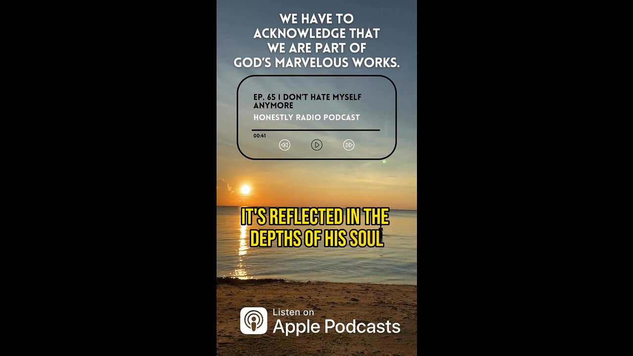 Acknowledge, in your soul, that you are a part of God’s Marvelous Works. | Honestly Radio Podcast