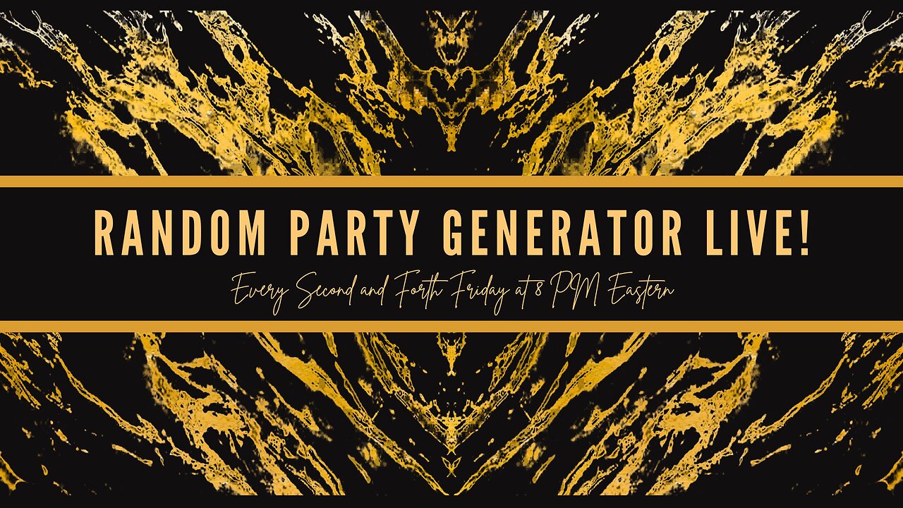 Random Party Generator LIVE! Tonight, August 9th @ 8 PM ET