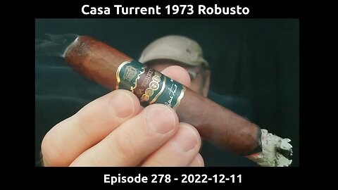 Casa Turrent 1973 Robusto / Episode 278 / 2022-12-11