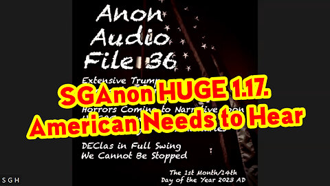 SGAnon HUGE Intel 1.17.23 - American Needs to HEAR.