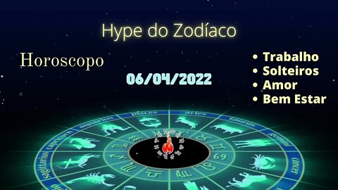 Previsão Diária 06 de Abril Hype do Zodíaco