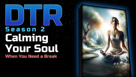 DTR Ep 124: Calming Your Soul