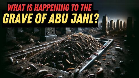 WHAT IS HAPPENING TO THE GRAVE OF ABU JAHL_ ASTAGHFIRULLAH!