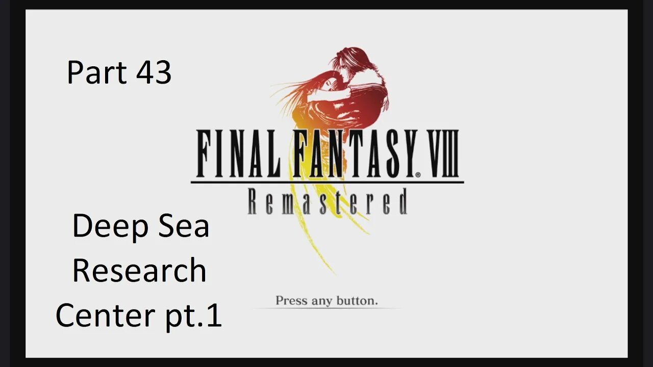 Part 43 Let's Play Final Fantasy 8 - Deep Sea Research Center pt.1