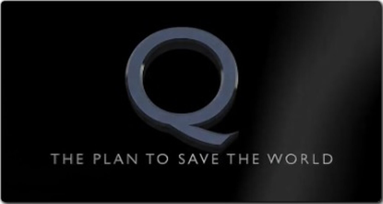 Q - The Plan to Save the World