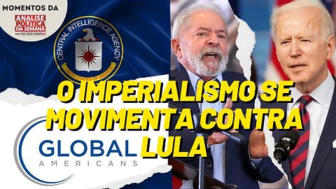 Fachada da CIA afirma que Lula constrói "aliança anti-EUA" | Momentos da Análise Política da Semana