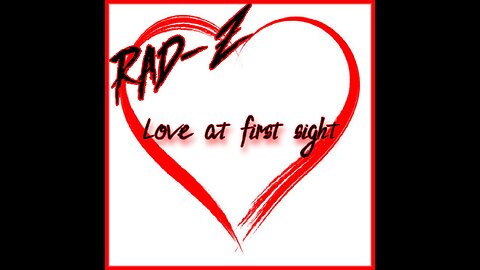 Rad-Z Love At First Sight LV