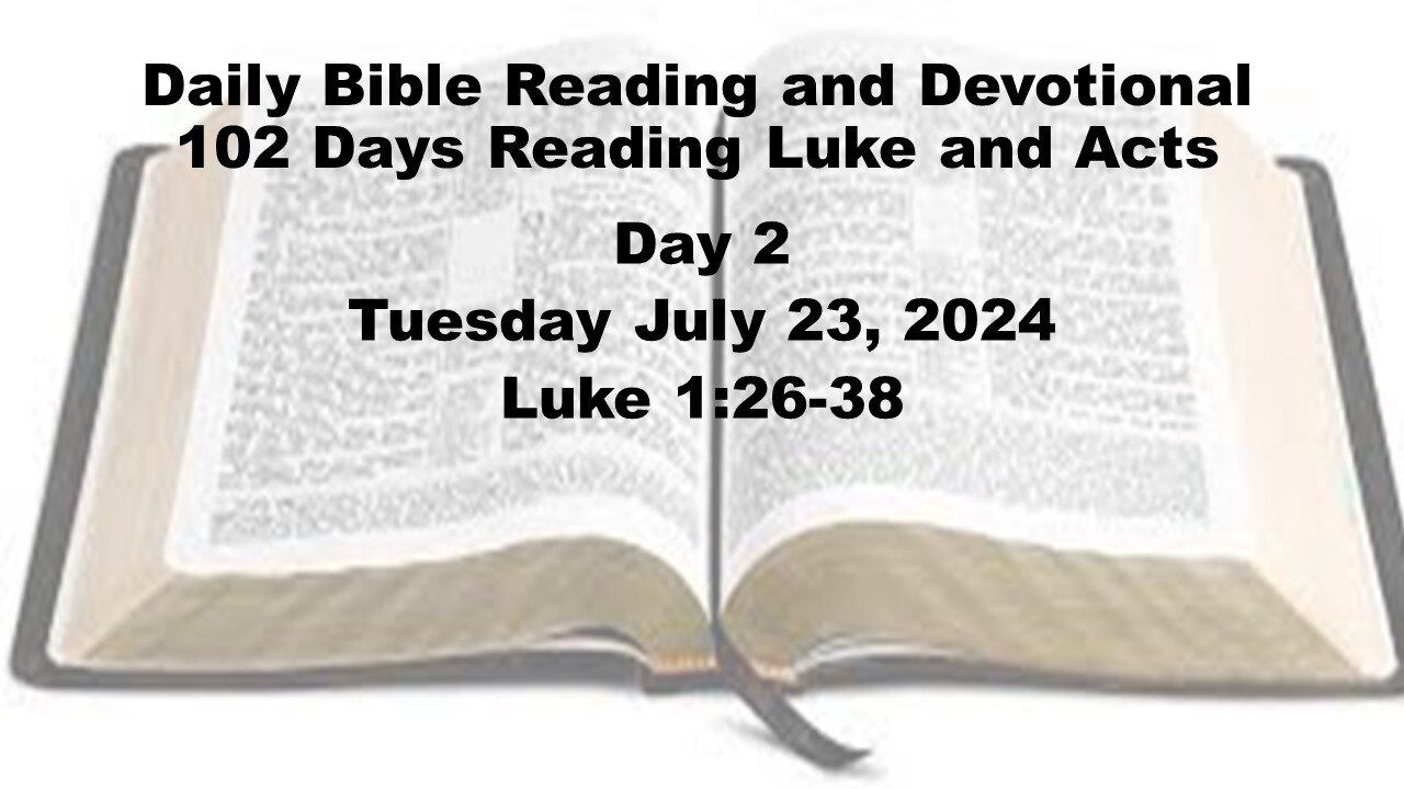 Daily Bible Reading and Devotional: 102 days of Reading through Luke and Acts 07-23-2024