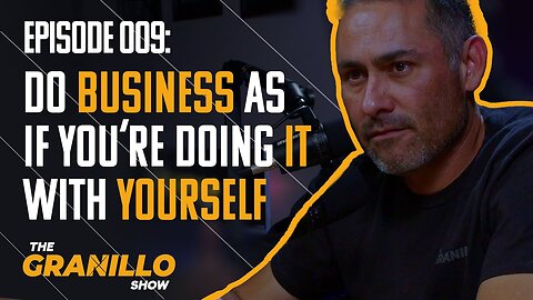 Do BUSINESS As If You're Doing It With YOURSELF