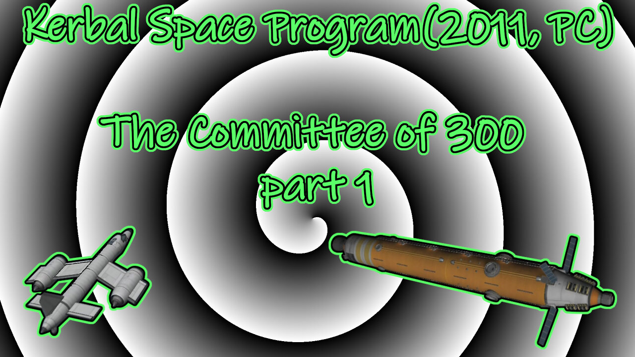 Kerbal Space Program(2011, PC) Longplay - The Committee of 300 part 1(No Commentary)