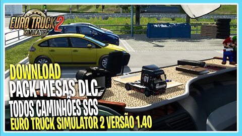 DOWNLOAD PACK DLC DE MESAS CABINE PARA TODOS CAMINHÕES 1.40 EURO TRUCK SIMULATOR 2