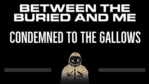 Between the Buried And Me • Condemned To The Gallows (CC) 🎤 [Karaoke] [Lyrics]