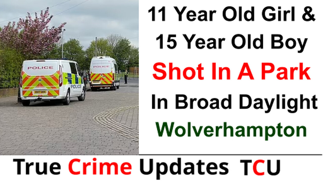 11 Year Old Girl & 15 Year Old Boy Shot In A Park In Broad Daylight - Wolverhampton