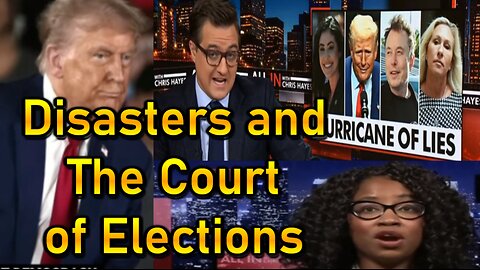 Hard Videos: 12OCT2024 “Disasters and The Court of Elections”