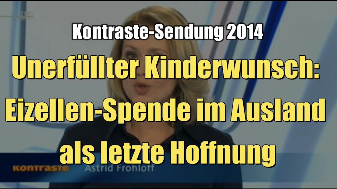 Unerfüllter Kinderwunsch: Eizellen-Spende im Ausland als letzte Hoffnung (Kontraste I 16.01.2014)