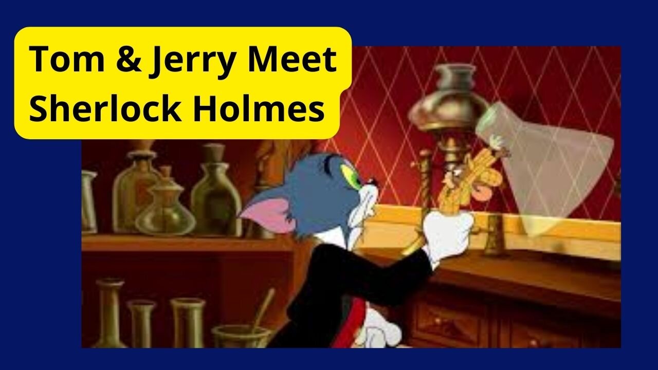 Tom & Jerry Meet Sherlock Holmes