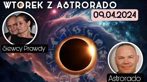 Wtorek z Astrorado - 09.04.2024