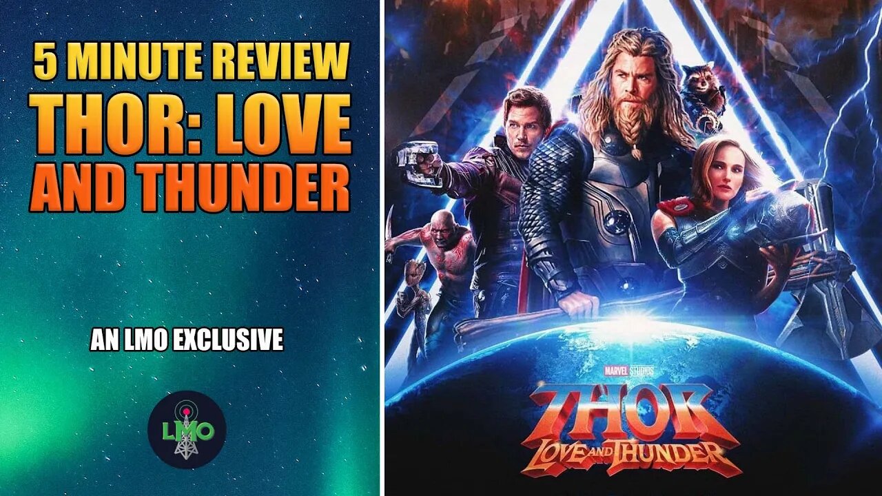 5 minute review: THOR LOVE & THUNDER