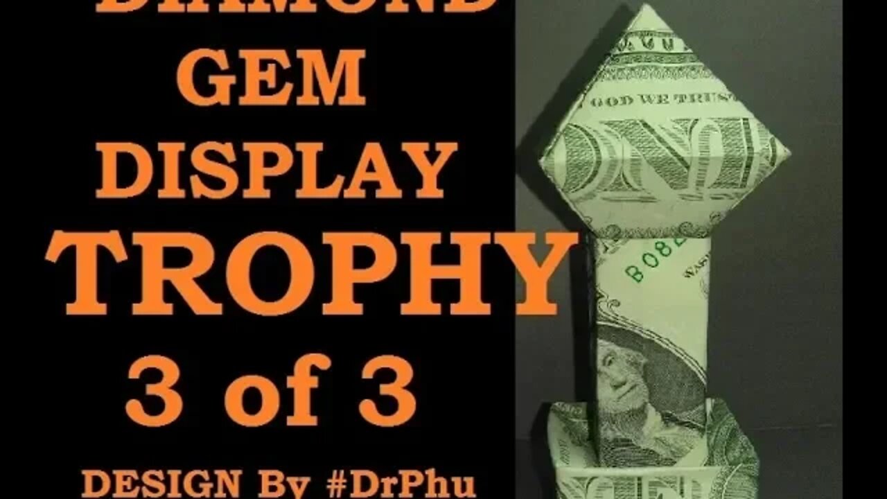 Trophy Money Origami Diamond Gem Display Stand Dollar Design © #DrPhu Part 3 of 3