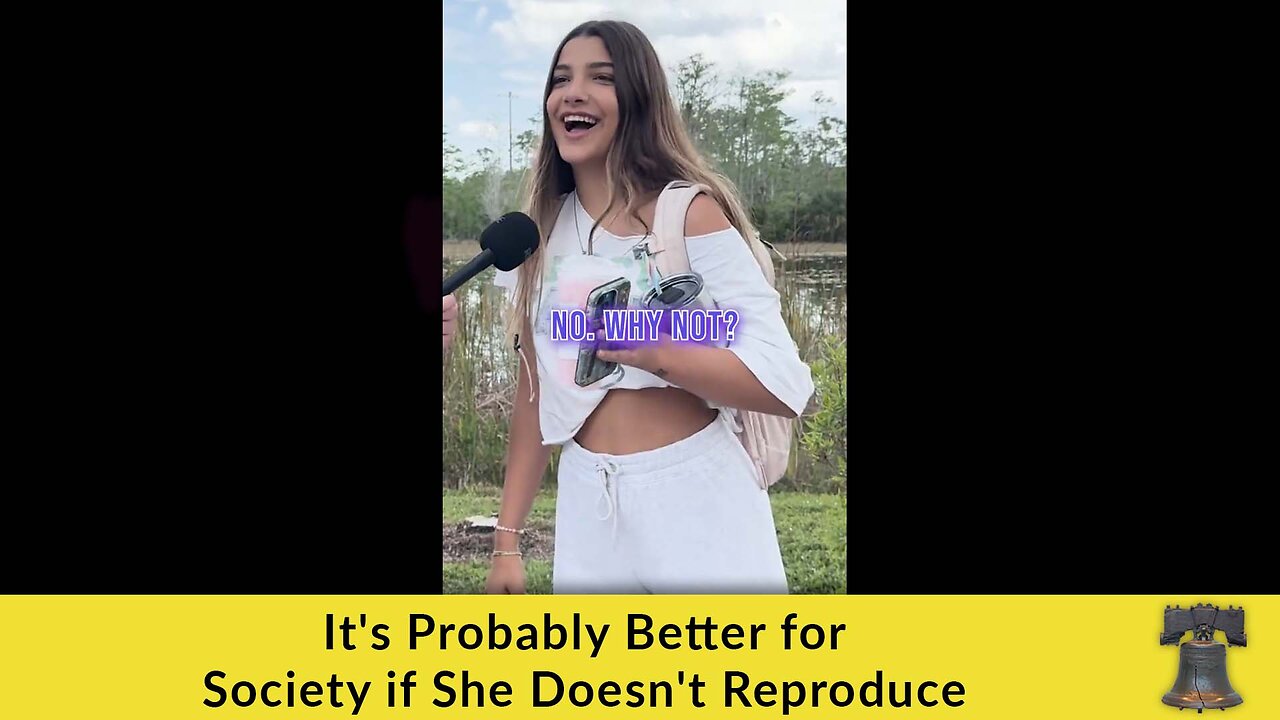 It's Probably Better for Society if She Doesn't Reproduce