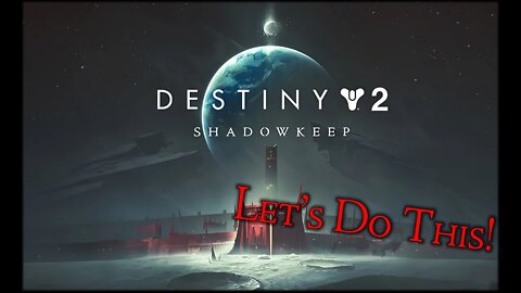 Destiny 2 Shadowkeep Live Stream