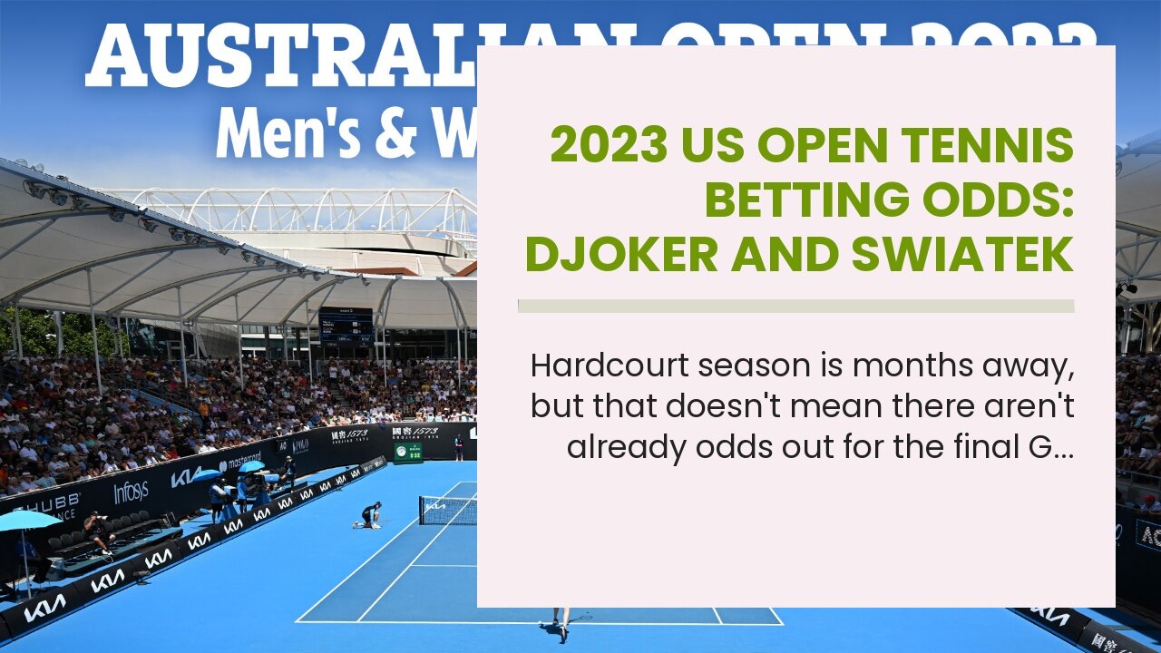 2023 US Open Tennis Betting Odds: Djoker and Swiatek On Top In the Big Apple