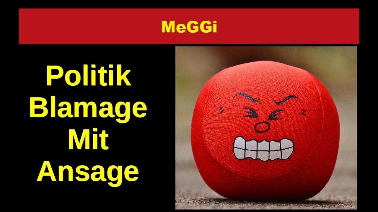 MeGGi - Politik Blamage mit Ansage
