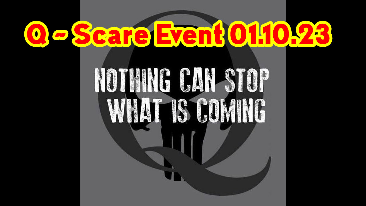 Q ~ Scare Event jan 10 - Military/ White Hats Intel