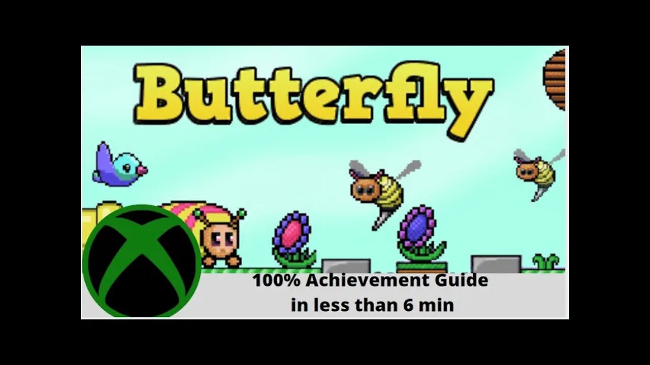 Butterfly 100% Achievement guide in under 6 min on Xbox