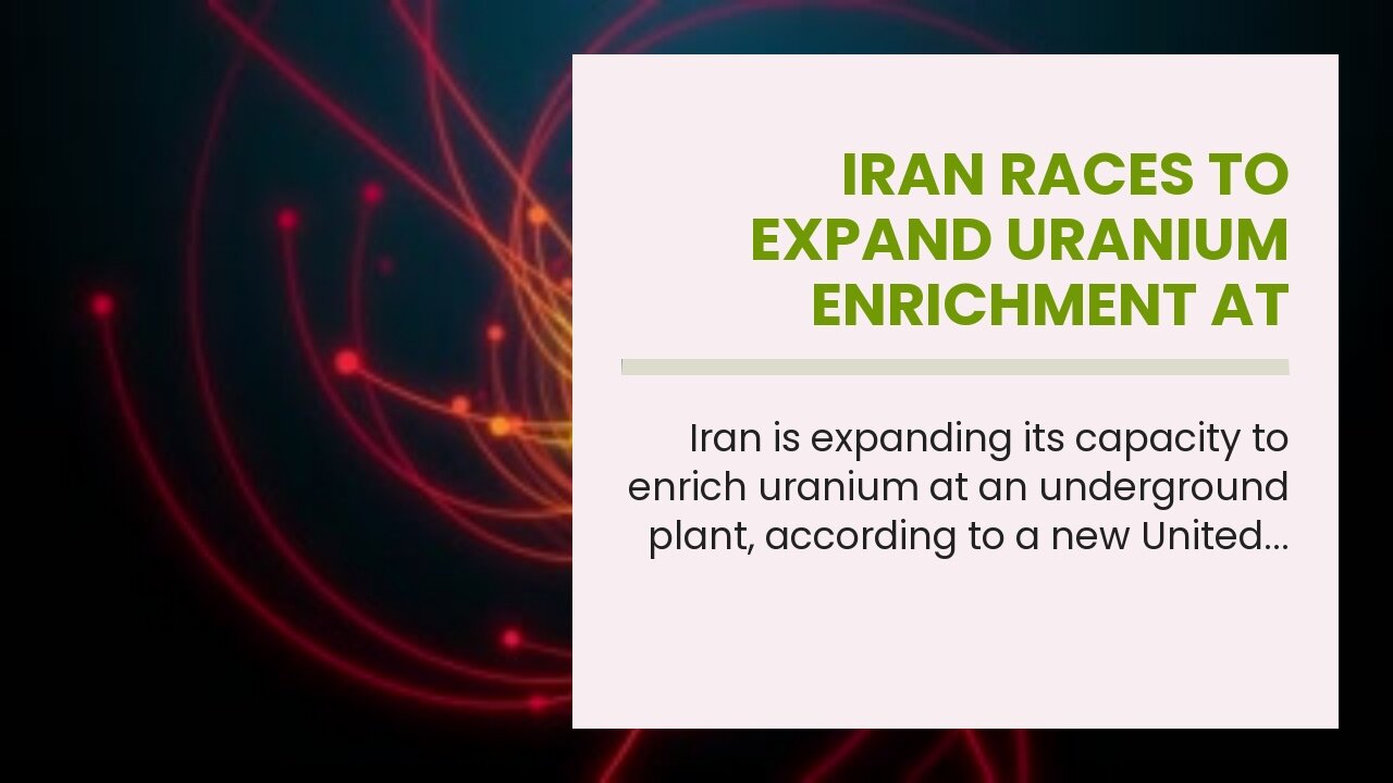 Iran races to expand uranium enrichment at underground plant, report