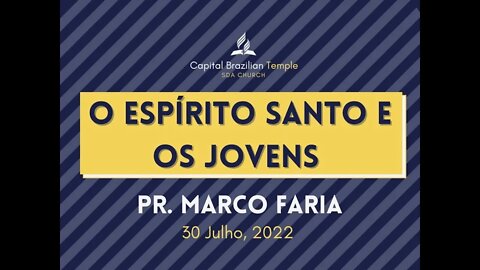 O Espírito Santo e os Jovens - Pr. Marco Faria