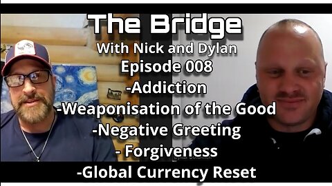 The Bridge With Nick and Dylan Episode 008