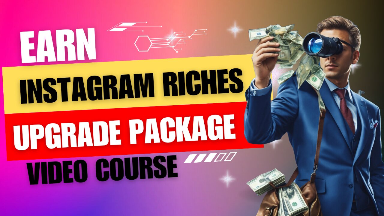 Instagram Riches Upgrade Package Video Course