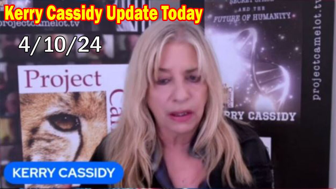 Kerry Cassidy Update Today Apr 10: "White Hats - Who Are They? Cloning? Multidimensional Existence"