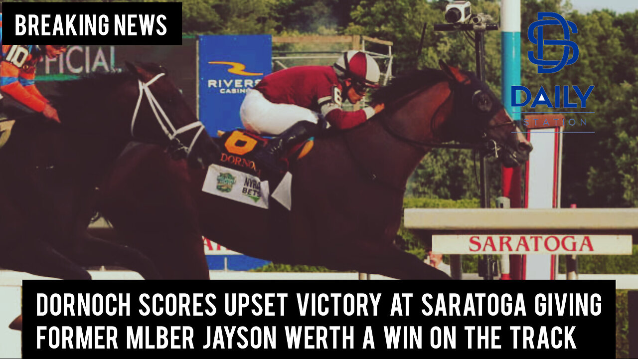 Belmont stakes, Dornoch scores upset victory at Saratoga giving Jayson Werth a win|Breaking|