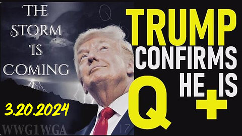 Breaking! Trump Great Intel March 20 - "Q ~ The Storm is Upon Us!".