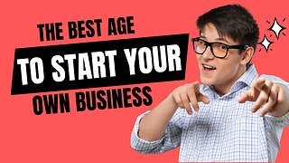 The Best Age To Start Your Own Business