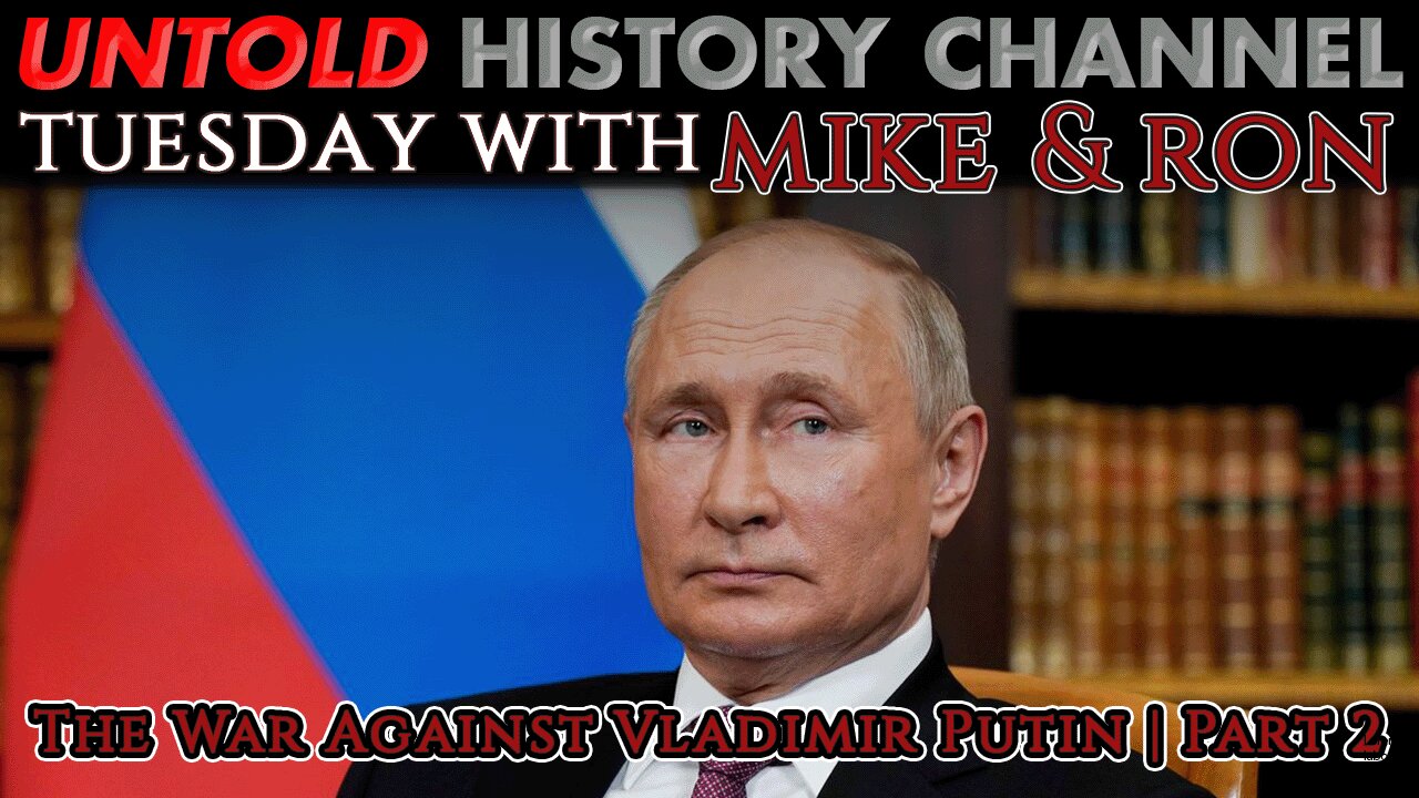 Tuesday's With Mike | The War Against Putin Part 2