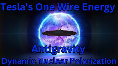 Tesla's One Wire Energy & Antigravity