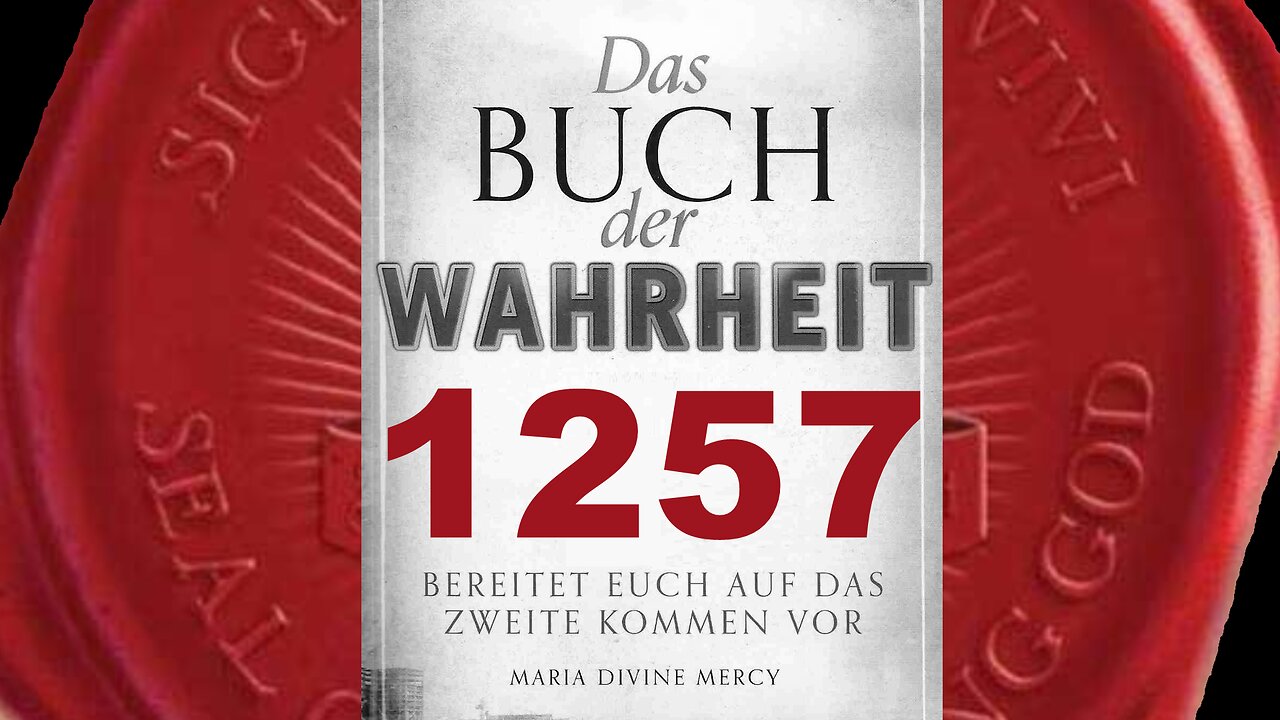 Wer sich Meinem 1. Kommen entgegenstellte, nahm nicht Willen Gottes an (Buch der Wahrheit Nr 1257)