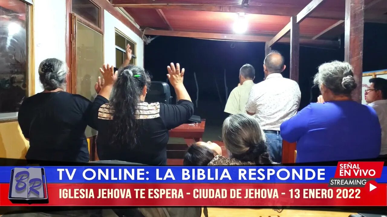 IGLESIA JEHOVÁ TE ESPERA - CIUDAD DE JEHOVÁ - 13 ENERO 2022