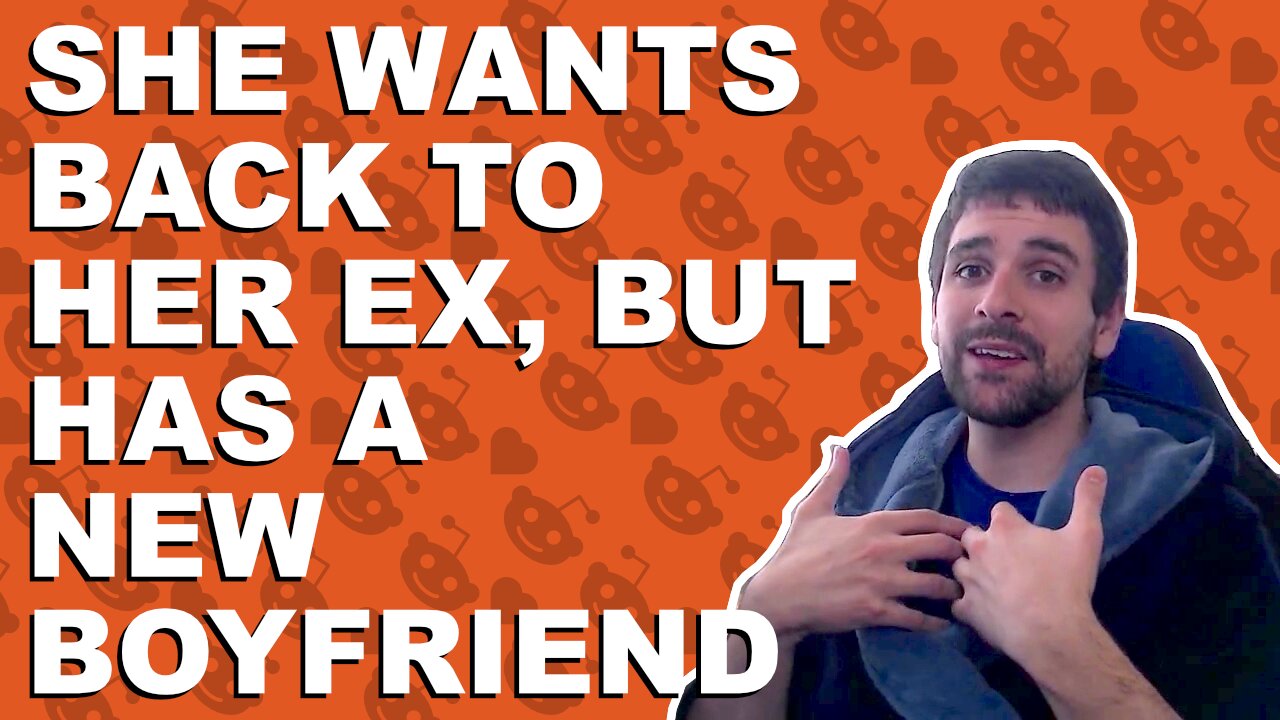 She wants back to her ex, but has a new boyfriend - Relationship advice