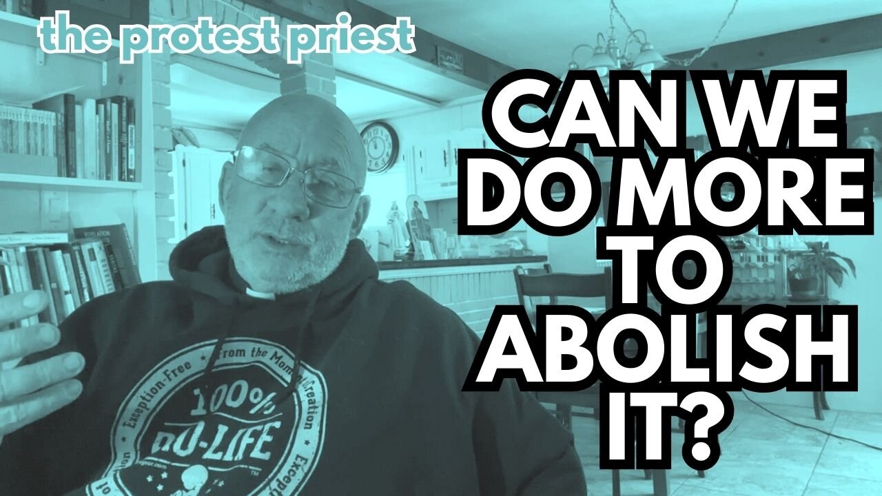 Can We Do More to Abolish Abortion? | THE PROTEST PRIEST Live - Mon, Mar. 20, 2023