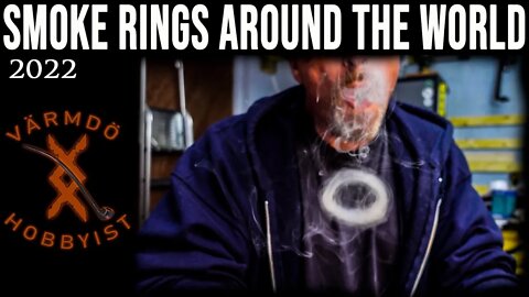 Smoke Rings Around the World 2022 #YTPC