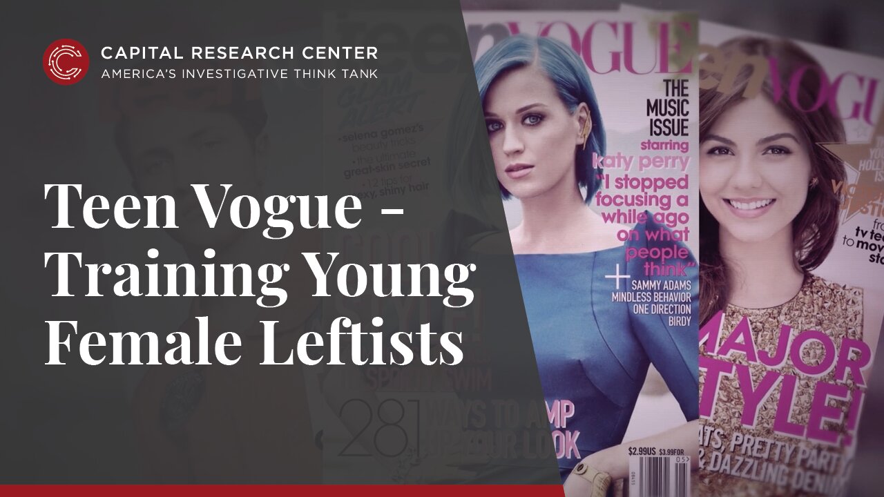 Instruments of Woke: Teen Vogue - Training Young Female Leftists