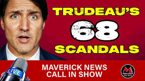 Justin Trudeau's 68 Scandals - Unprecendented Times For Canada's Governing Liberals | Maverick News